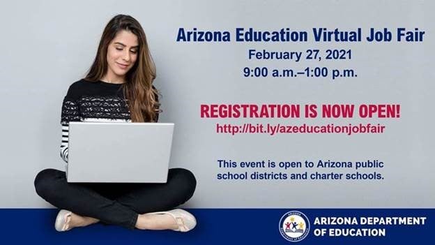 2021 Virtual Job Fair Registration Now Open February 27, 2021 9am-1pm http://bit.ly/azeducationjobfair