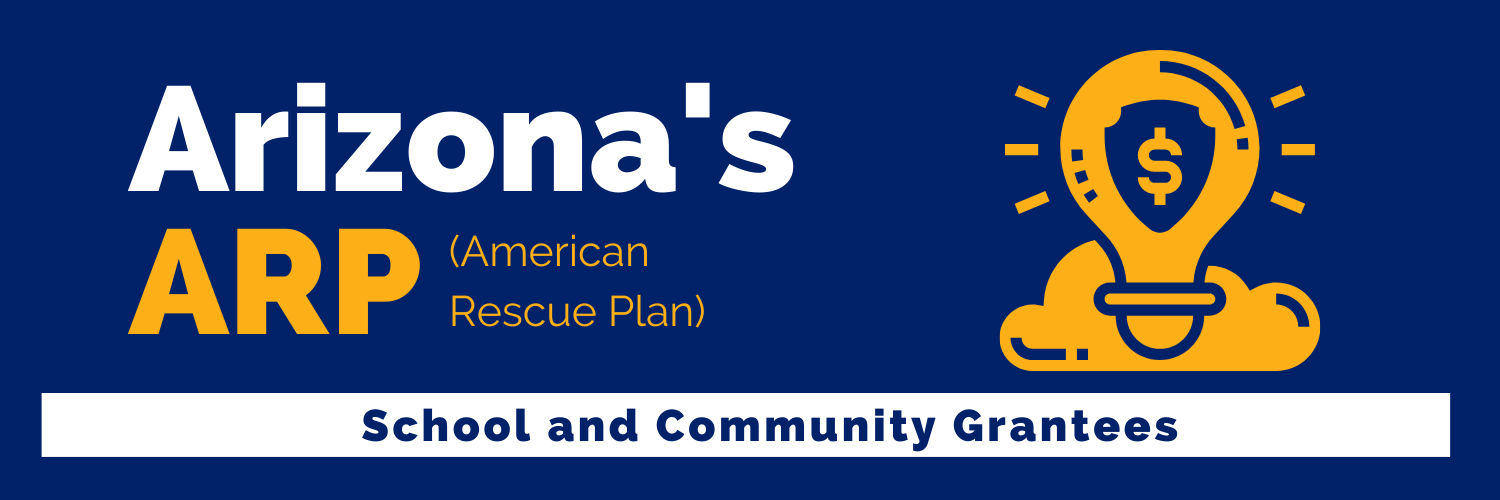 Arizona's ARP School &amp; Community Grantees